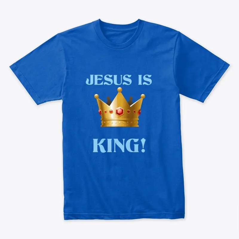 JESUS IS KING!